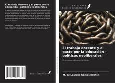 Buchcover von El trabajo docente y el pacto por la educación - políticas neoliberales