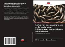 Le travail des enseignants et le pacte pour l'éducation - les politiques néolibérales kitap kapağı