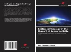 Ecological theology in the thought of Leonardo Boffe的封面