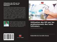 Utilisation des EPI par les professionnels des soins infirmiers kitap kapağı