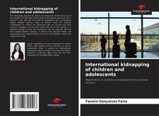 Обложка International kidnapping of children and adolescents