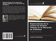 Bookcover of Repercusiones de la muerte de Herbert Chitepo en la liberación de Zimbabue