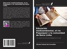 Educación medioambiental, el río Paquequer y la comunidad de Beira Linha kitap kapağı