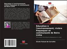 Buchcover von Éducation à l'environnement, rivière Paquequer et communauté de Beira Linha