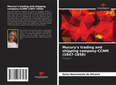 Couverture de Mucury's trading and shipping company-CCNM (1847-1858)
