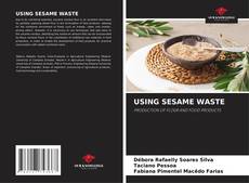 Borítókép a  USING SESAME WASTE - hoz
