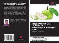 INTEGRATED IN vitro CONTROL OF Pestalotiopsis microspora Speg.的封面