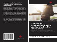 Pregnant and breastfeeding women working in unhealthy environments kitap kapağı