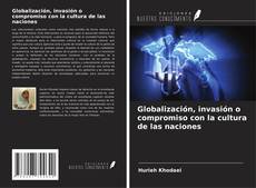 Couverture de Globalización, invasión o compromiso con la cultura de las naciones