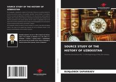 SOURCE STUDY OF THE HISTORY OF UZBEKISTAN kitap kapağı