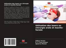 Utilisation des lasers en chirurgie orale et maxillo-faciale kitap kapağı