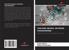 Borítókép a  TEACHING NEURAL NETWORK PROGRAMMING - hoz