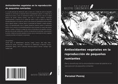 Buchcover von Antioxidantes vegetales en la reproducción de pequeños rumiantes