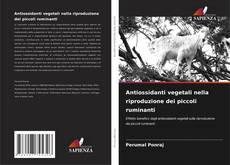 Borítókép a  Antiossidanti vegetali nella riproduzione dei piccoli ruminanti - hoz