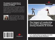 Capa do livro de The Impact of Leadership on Conflict Management among Students at School 