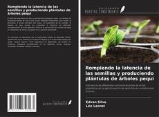 Couverture de Rompiendo la latencia de las semillas y produciendo plántulas de árboles pequi
