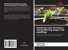 Breaking seed dormancy and producing pequi tree seedlings kitap kapağı