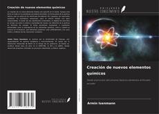 Couverture de Creación de nuevos elementos químicos