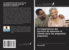 Couverture de La importancia del servicio de atención al cliente para las pequeñas empresas