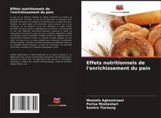 Effets nutritionnels de l'enrichissement du pain kitap kapağı