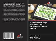 Couverture de Il rendimento degli studenti: Una prospettiva di data mining