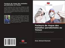 Facteurs de risque des maladies parodontales au Yémen kitap kapağı