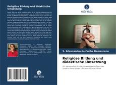 Обложка Religiöse Bildung und didaktische Umsetzung