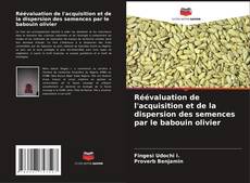 Réévaluation de l'acquisition et de la dispersion des semences par le babouin olivier kitap kapağı