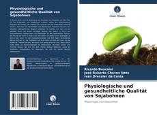 Обложка Physiologische und gesundheitliche Qualität von Sojabohnen