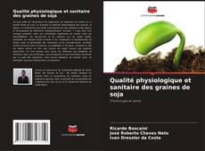 Qualité physiologique et sanitaire des graines de soja kitap kapağı