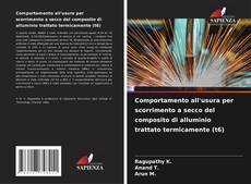 Borítókép a  Comportamento all'usura per scorrimento a secco del composito di alluminio trattato termicamente (t6) - hoz