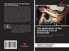 The Application of the Qualifying Fact of Feminicide kitap kapağı