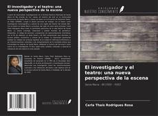 Buchcover von El investigador y el teatro: una nueva perspectiva de la escena