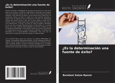 Copertina di ¿Es la determinación una fuente de éxito?