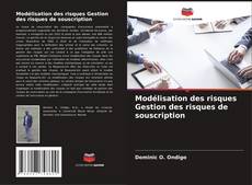 Modélisation des risques Gestion des risques de souscription kitap kapağı