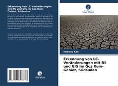 Обложка Erkennung von LC-Veränderungen mit RS und GIS im Goz Rum-Gebiet, Südsudan