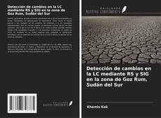 Couverture de Detección de cambios en la LC mediante RS y SIG en la zona de Goz Rum, Sudán del Sur