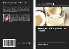 Couverture de Reología de los productos lácteos