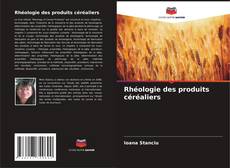 Rhéologie des produits céréaliers kitap kapağı