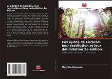 Les ejidos de Caracas, leur restitution et leur délimitation 2e édition kitap kapağı