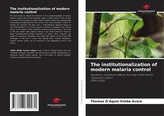 Buchcover von The institutionalization of modern malaria control