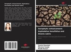 Portada del libro de Xerophytic enhancement: Asphodelus tenuifolius and Ononis natrix