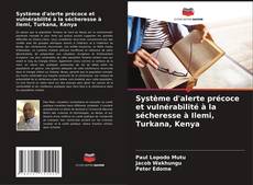 Système d'alerte précoce et vulnérabilité à la sécheresse à Ilemi, Turkana, Kenya kitap kapağı