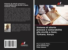 Sistema di allerta precoce e vulnerabilità alla siccità a Ilemi, Turkana, Kenya kitap kapağı