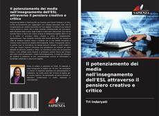 Il potenziamento dei media nell'insegnamento dell'ESL attraverso il pensiero creativo e critico kitap kapağı