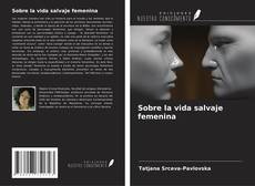 Sobre la vida salvaje femenina的封面