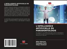 L'INTELLIGENCE ARTIFICIELLE EN PARODONTOLOGIE kitap kapağı