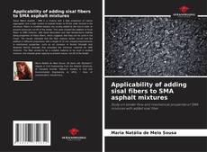 Copertina di Applicability of adding sisal fibers to SMA asphalt mixtures