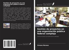 Couverture de Gestión de proyectos en una organización pública federal compleja