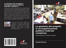 Borítókép a  La gestione dei progetti in un'organizzazione pubblica federale complessa - hoz